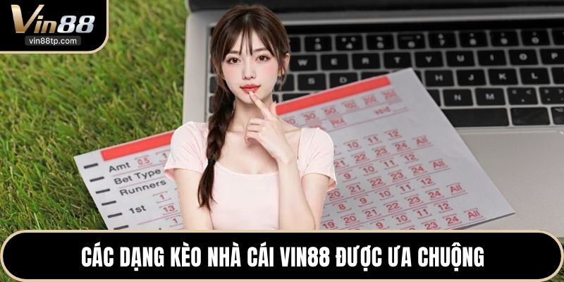 Các dạng kèo nhà cái Vin88 được ưa chuộng