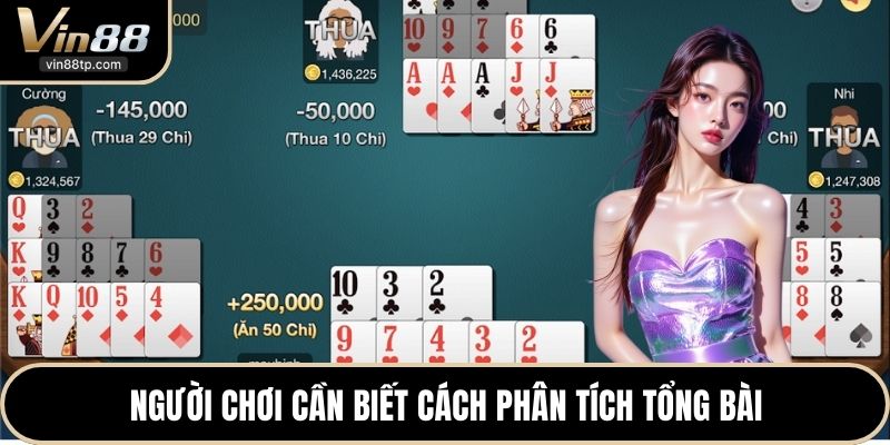 Người chơi cần biết cách phân tích tổng bài