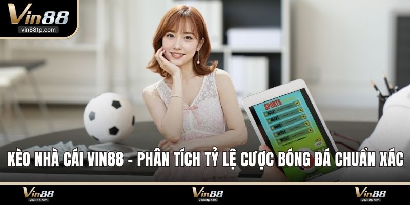 Kèo nhà cái Vin88