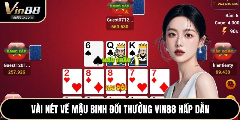 Vài nét về Mậu binh đổi thưởng Vin88 hấp dẫn